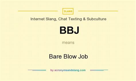 bbj slang|BBJ Bare Blow Job .